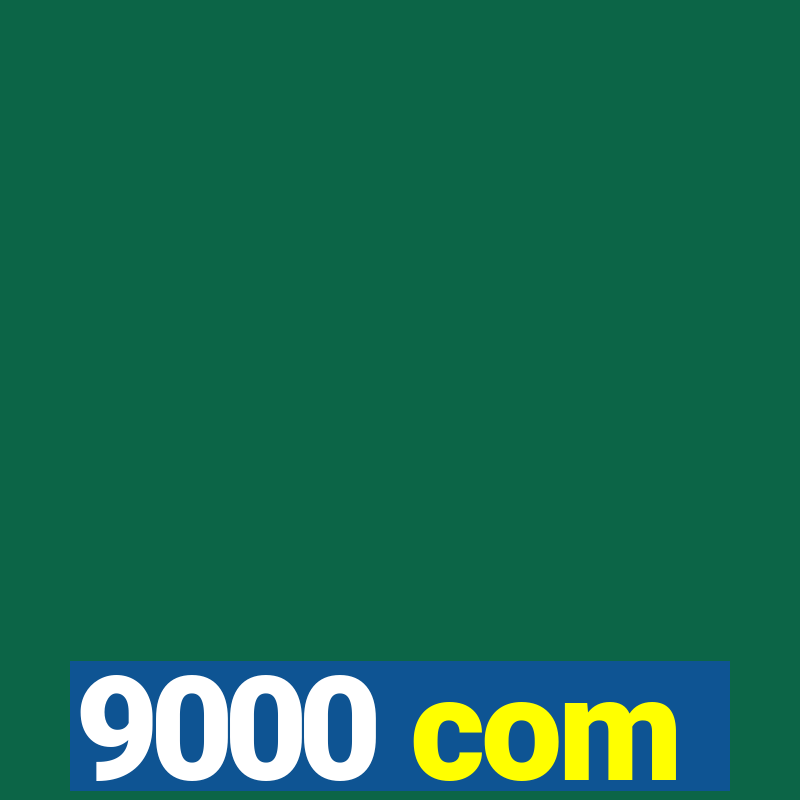 9000 com